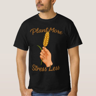 T-shirt Plantez Plus Stressez Moins Cadeau de Jardinage