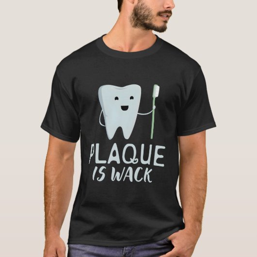 T-shirt Plaque Est Dentiste Wack (Devant)