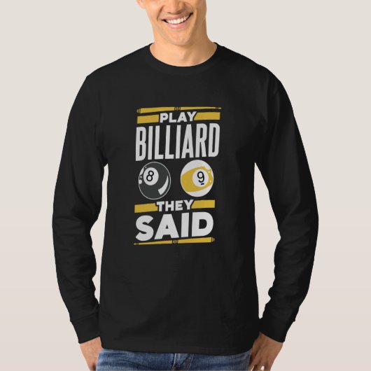 T-shirt Play Billard They Said Player Pool Billiard (Devant)