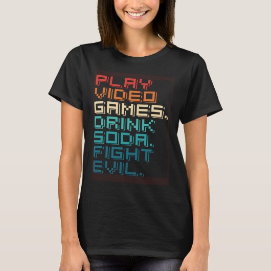 T-shirt Play Games Drink Soda Fight Evil   Retro Gamers (Devant)