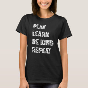 T-shirt Play Learn Be Genre Répéter le Plante Unity Day 20