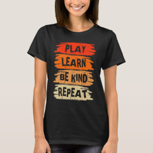 T-shirt Play Learn Be Genre Répétition Pour Jour De Bonté