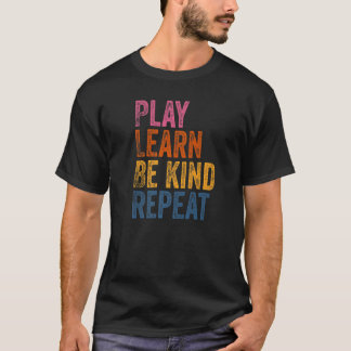 T-shirt Play Learn Be Kinder Repeat Unity Day No Bullies