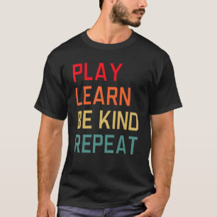 T-shirt Play Learn Be Kinder Repeat Unity Day No Bullies