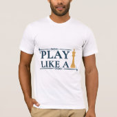 T-shirt Play Like a King – Power Strategy Quote - Style A (Devant)