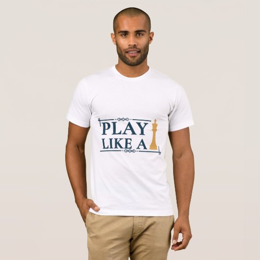 T-shirt Play Like a King – Power Strategy Quote - Style A (Devant entier)