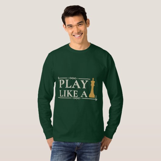 T-shirt Play Like a King – Power Strategy Quote - Style B (Devant entier)