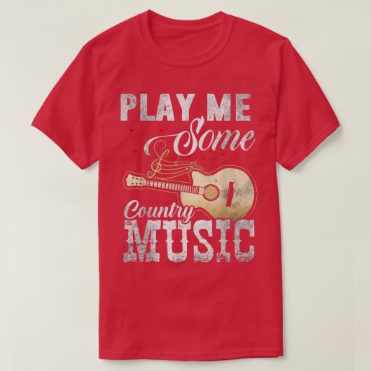 T-shirt Play Me some Country Music (Design devant)