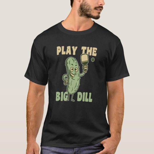 T-shirt Play the Big Dill fun pickle pun for pickleball (Devant)