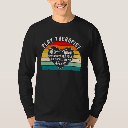 T-shirt Play Therapist Appreciation  You Should See My Hea (Devant)