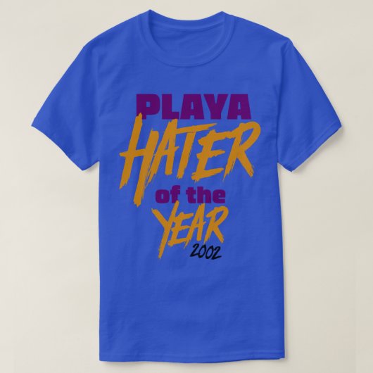 T-shirt Playa Hater de l'année 2002 (Design devant)