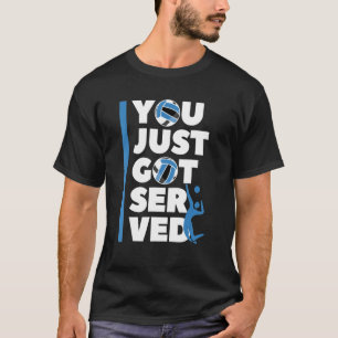 T-shirt Player de volley-ball You Just Got Served Volley