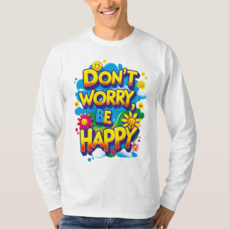 T-shirt Playera de mangas largas Don't Worry, Be Happy