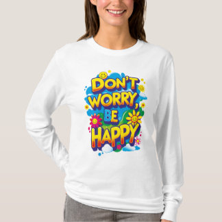 T-shirt Playera de mangas largas Don't Worry, Be Happy