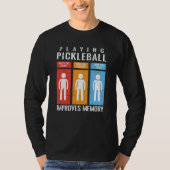 T-shirt Playing Pickleball Improves Memory Pickleball Play (Devant)