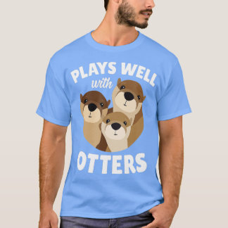 T-shirt Plays Well With Otters  - Funny Otter Pun Gift