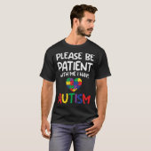 T-shirt Please Be Patient With Me I Have Autism  Austism A (Devant entier)