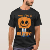T-shirt Please Call Me Mr Trick for Halloween Scary Design (Devant)