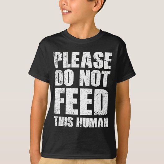 T-shirt Please Do Not Feed This Human  (Devant)