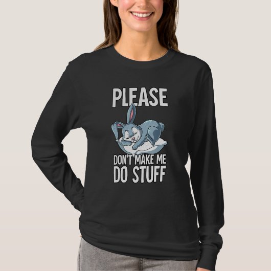 T-shirt Please Dont Make Me Do Stuff Rabbit (Devant)