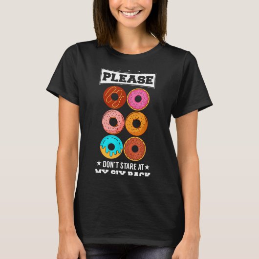 T-shirt Please Don't Stare At My Six Pack Donut (Devant)