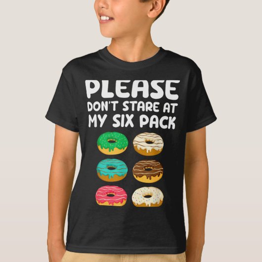 T-shirt Please Don't Stare At My Six Pack Donuts Abs Funny (Devant)