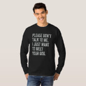T-shirt Please Don't Talk  Dog  Dog Mom Dad Dog Enthusiast (Devant entier)