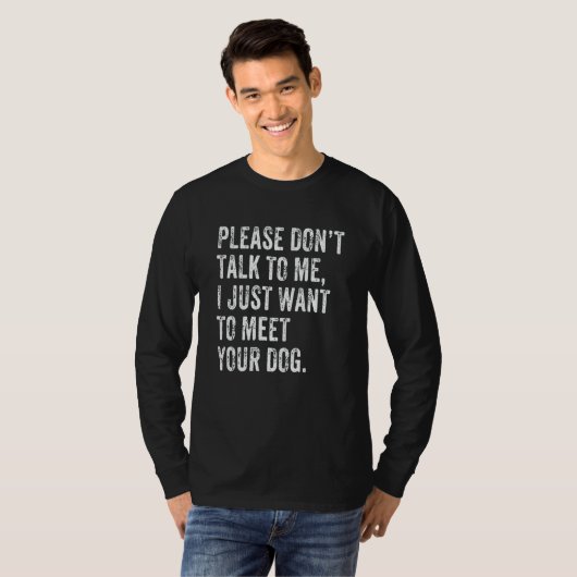 T-shirt Please Don't Talk  Dog  Dog Mom Dad Dog Enthusiast (Devant entier)