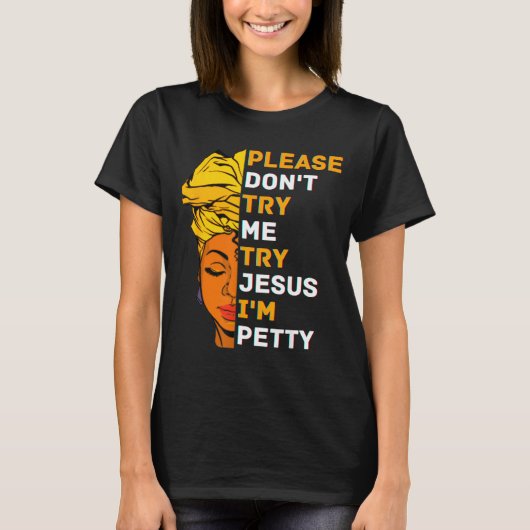 T-shirt Please Don't Try Me Try Jesus Black Girl Magic Mel (Devant)