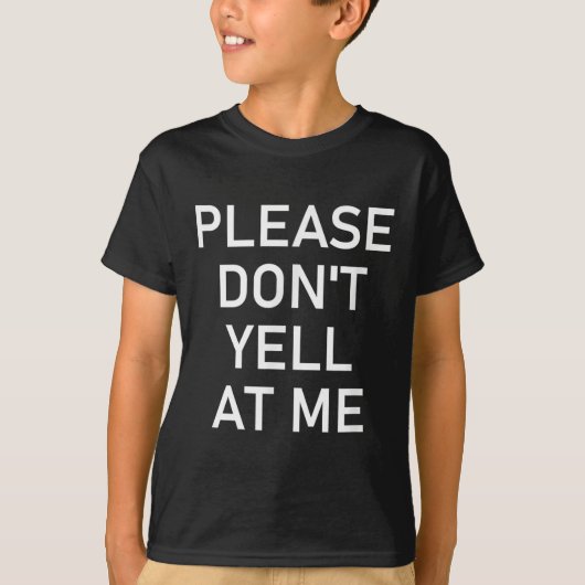 T-shirt Please Don't Yell At Me, Funny, Jokes, Sarcastic  (Devant)