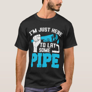 T-shirt Plomber Je suis juste ici pour poser un tuyau Plum