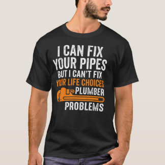 T-shirt Plombier drôle Je peux réparer vos tuyaux Sarcasme