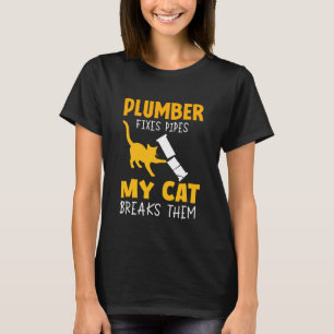 T-shirt Plombier Répare Tuyaux Mon Chat Les Casse Humour C