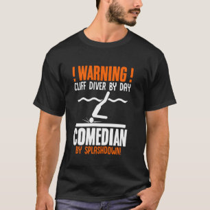 T-shirt Plongeur de falaise le jour, comédien au splashdow