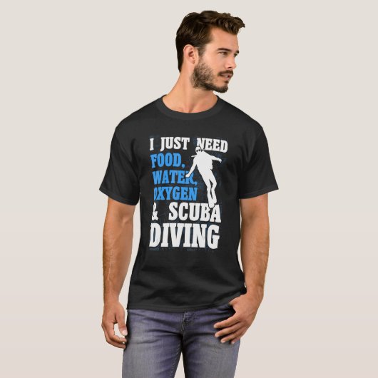T-shirt Plongeur Scuba J'Ai Juste Besoin D'Eau Alimentaire (Devant entier)