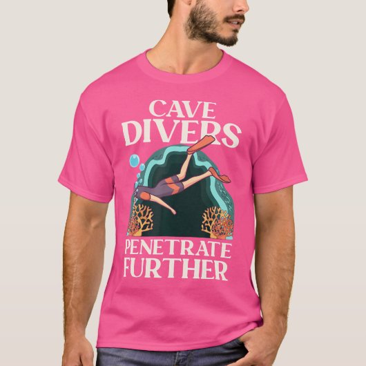 T-shirt Plongeurs de grottes Pénétrer Plus de plongée (Devant)