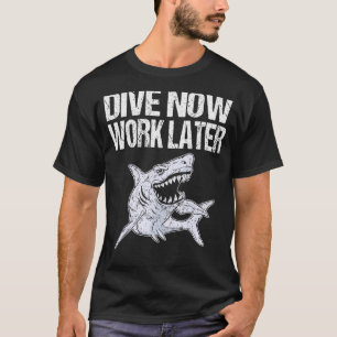 T-shirt Plongez Maintenant Travailler Plus Tard Plongée Pl