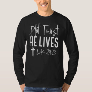 T-shirt Plot Twist He Lives Cross Funny Christian Easter D