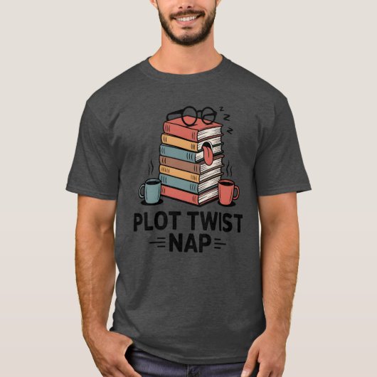 T-shirt Plot Twist Nap , Funny Book Lover Quote  (Devant)