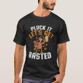 T-shirt Pluck It Let's get Basted Funny Thanksgiving Holid (Devant)