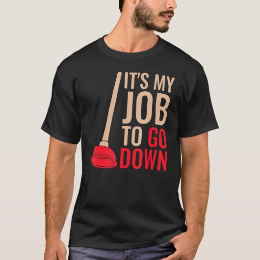 T-shirt Plumber Plunger Mens Plongeur Plongeur Joke It's M (Devant)