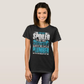 T-shirt Plumber Wife  I'm Not Spoiled I'm Pipefitter Wife  (Devant entier)