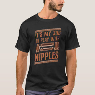 T-shirt Plumbing Plumber Pun C'est mon travail de jouer av