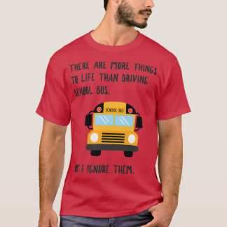 T-shirt Plus À La Vie Amusante Conducteur De Bus Scolaire