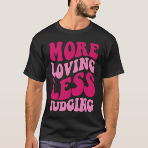 T-shirt Plus Amour Moins Jugement Hommes Femmes Vêtements