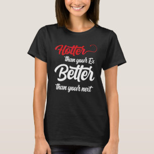 T-shirt Plus chaud que ton ex mieux que ton prochain petit