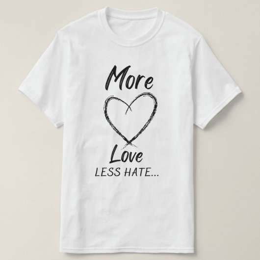 T-shirt Plus d'amour moins de haine (Design devant)