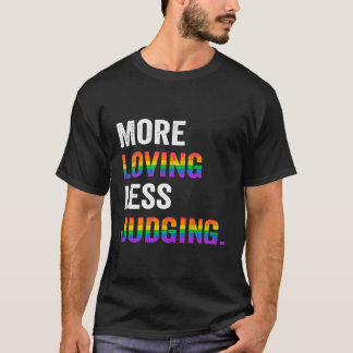 T-shirt Plus d'amour moins de jugement