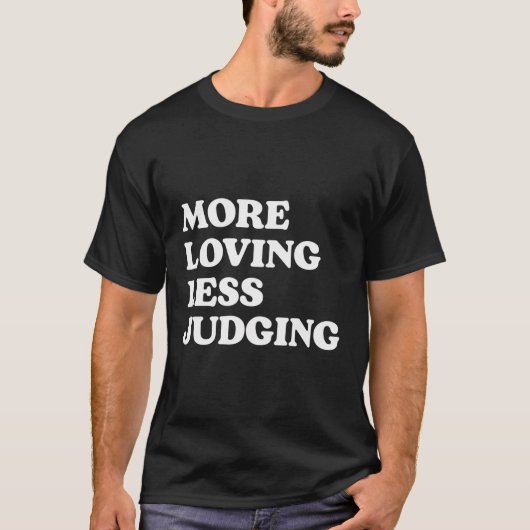 T-shirt Plus d'amour moins de jugement (Devant)