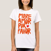 T-shirt Plus d'Amour S'il Vous Plaît (Devant)